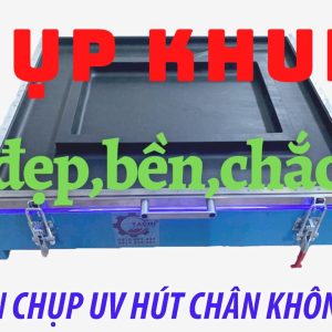 BÀN CHỤP UV HÚT CHÂN KHÔNG